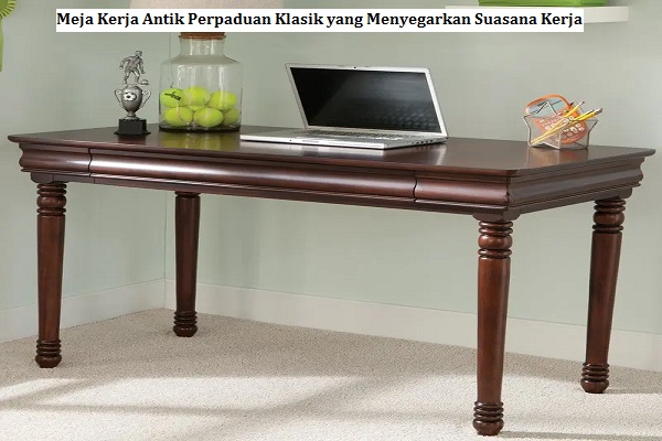 Meja Kerja Antik